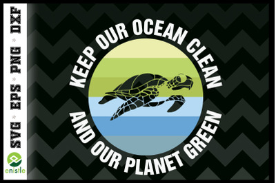 Keep Our Ocean Clean &amp;amp; our planet green