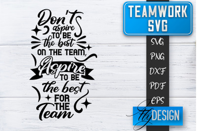 Teamwork SVG | Team Quotes SVG | Dream Team SVG | Leadership