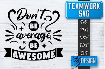 Teamwork SVG | Team Quotes SVG | Dream Team SVG | Leadership