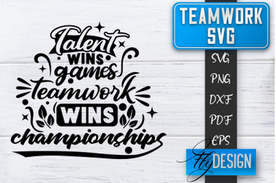 Teamwork SVG | Team Quotes SVG | Dream Team SVG | Leadership