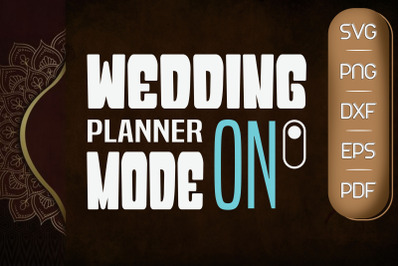 Funny Wedding Party Planner Mode On