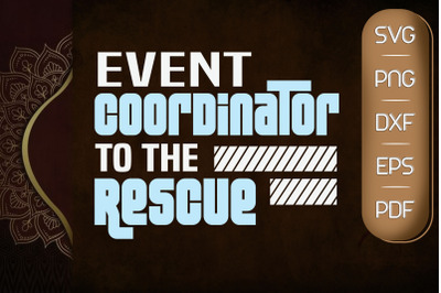 Event Coordinator To The Rescue