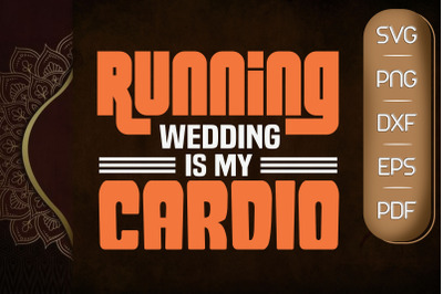 Running Weddings Party Is My Cardio