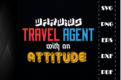 Travel Agent With An Attitudes