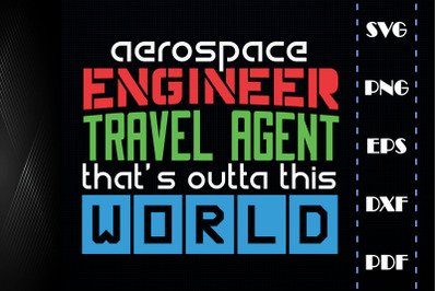 Funny Aerospace Engineer Travel Agent