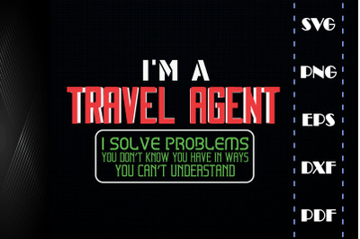 I Am A Travel Agent I Solve Problems