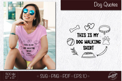 Funny dog quotes svg, walking shirt, dog quote svg, dog t shirt design