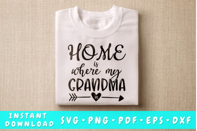 Home Is Where My Grandma Is SVG