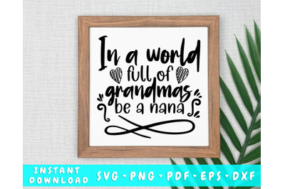 In A World Full Of Grandmas Be A Nana SVG