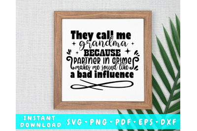 They Call Me Grandma Because Partner In Crime Makes Me Sound Like SVG