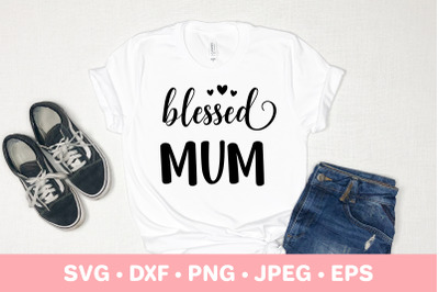 Blessed mum. Mother&rsquo;s Day gift. Motherhood quote