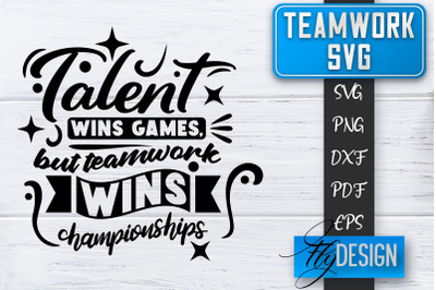 Teamwork SVG | Team Quotes SVG | Dream Team SVG | Leadership