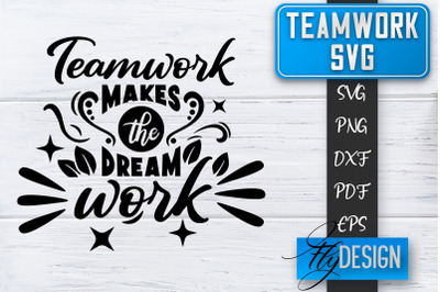 Teamwork SVG | Team Quotes SVG | Dream Team SVG | Leadership