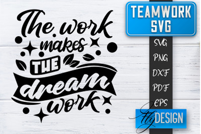 Teamwork SVG | Team Quotes SVG | Dream Team SVG | Leadership