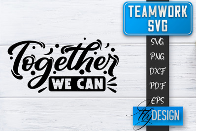 Teamwork SVG | Team Quotes SVG | Dream Team SVG | Leadership