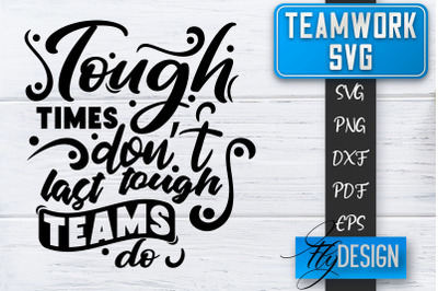 Teamwork SVG | Team Quotes SVG | Dream Team SVG | Leadership