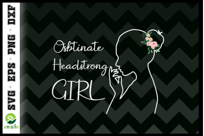 Obstinate Headstrong Girl