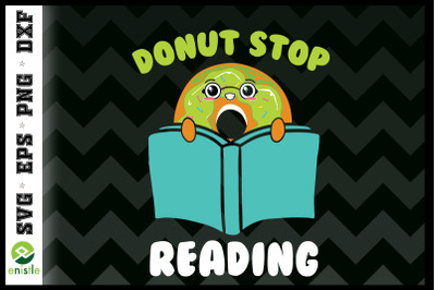 Donut Stop Reading Nerd Funny Saying