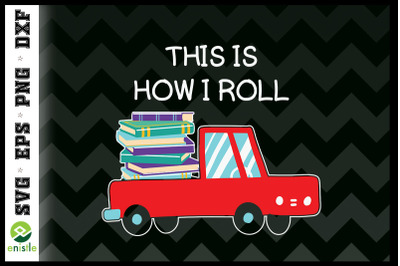 This is how I roll Book Lover Cartruck