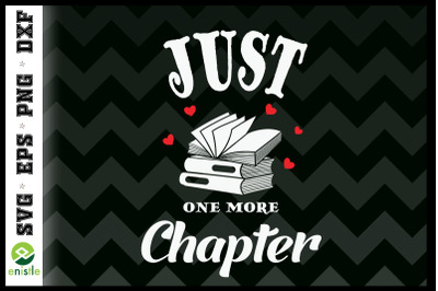 Just One More Chapter Funny Book Reader