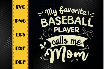 My Favorite Baseball Player Calls Me Mom