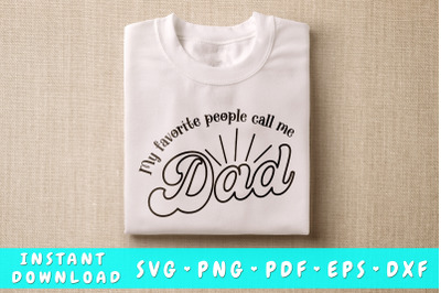 My Favorite People Call Me Dad SVG