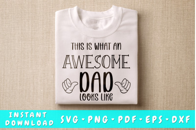 This Is What An Awesome Dad Looks Like SVG