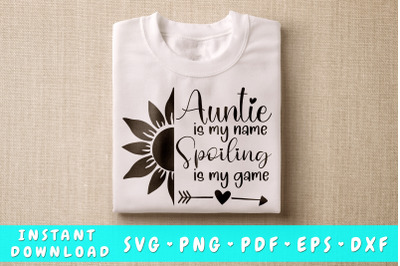 Auntie Is My Name Spoiling Is My Game SVG