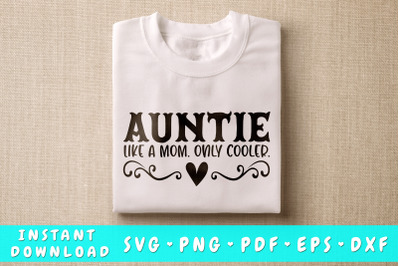 Auntie Like A Mom Only Cooler SVG