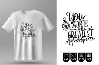 yuu are my greatest adventure quotes in Silhouette for t-shirt Svg cut