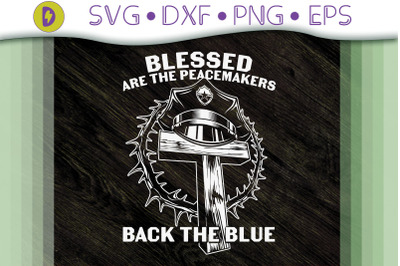 Blessed Are The Peacemaker Back The Blue