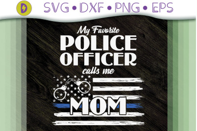 My Favorite Police Officer Calls Me Mom