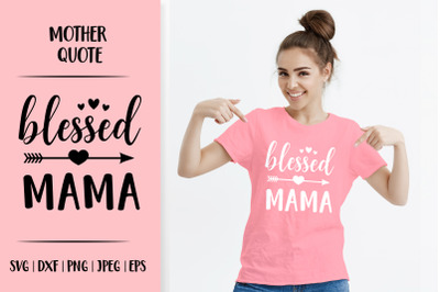 Blessed mama. Mother&rsquo;s Day gift. Mom life quote