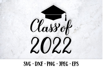 Class of 2022. Graduation hat. Grad of 2022 SVG