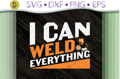 Design For Welder I Can Weld Everthing