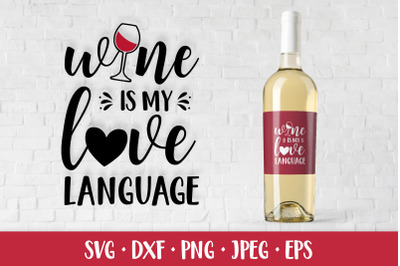 Wine is my love language SVG. Funny drinking quote