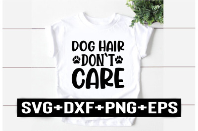 dog hair don`t care