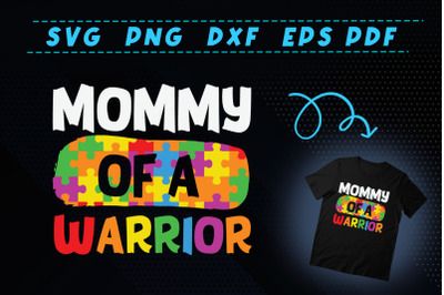 Autism Desgin Mommy Of A Warrior