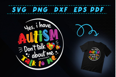 I Have Autism Dom&#039;t Talk About Me