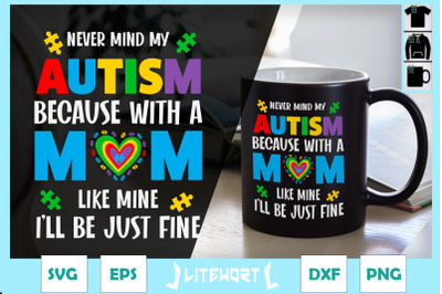 Mom Autism Never Mind My Autism