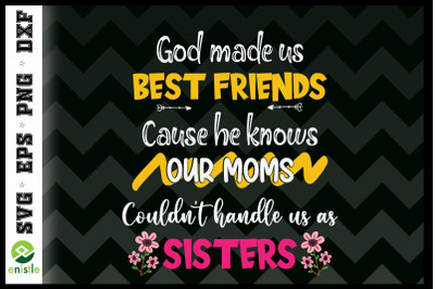 God Made Us Best Friends...