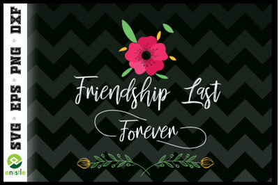 Friendship Lasts Forever Cute Friends