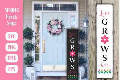 Spring porch sign. Love grows here vertical sign SVG