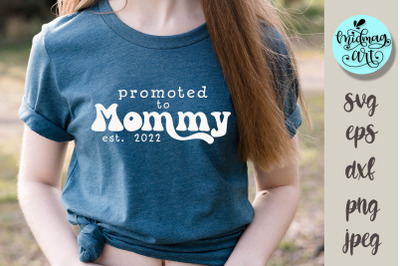 Promoted to mommy est 2022 svg, groovy mom cut file