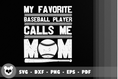 My Favorite Baseball Player Call Me Mom