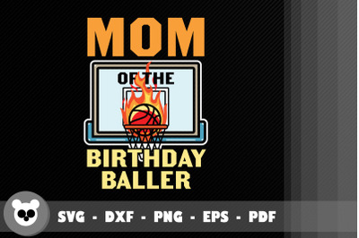 Funny Mother Of The Birthday Baller