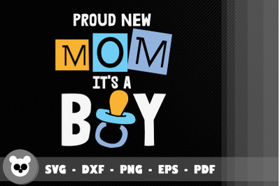 Funny Desgin Proud New Mom Its A Boy