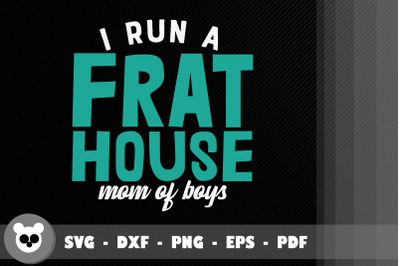 I Run a Frat House #momofboys Gift