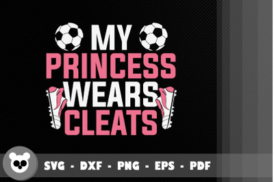 Funny Desgin My Princess Wears Cleats