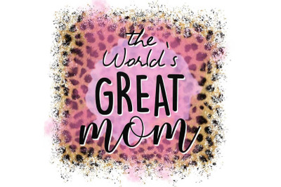 The Worlds Great Mom Sublimation